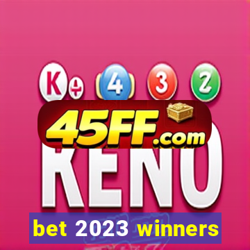 bet 2023 winners